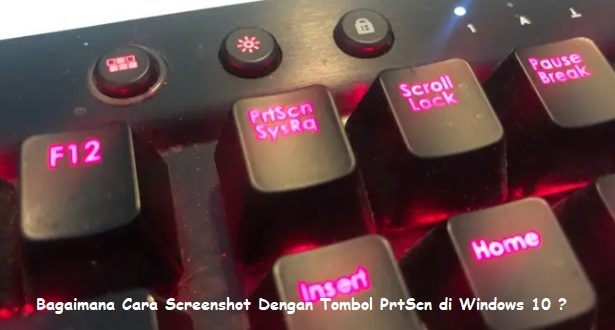 Bagaimana Cara Screenshot Dengan Tombol PrtScn di Windows 10