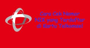 Cara Cek Nomor NIK yang Terdaftar di Kartu Telkomsel