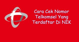 Cara Cek Nomor Telkomsel Yang Terdaftar Di NIK