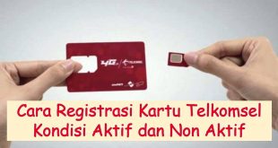 Cara Registrasi Kartu Telkomsel Kondisi Aktif dan Non Aktif