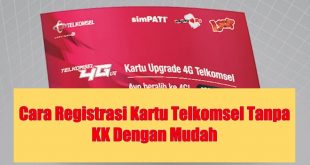 Cara Registrasi Kartu Telkomsel Tanpa KK