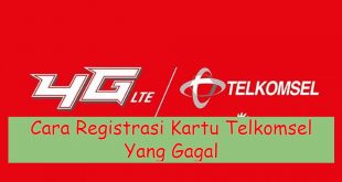 Cara Registrasi Kartu Telkomsel Yang Gagal