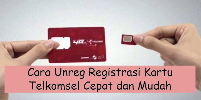 Cara Unreg Registrasi Kartu Telkomsel