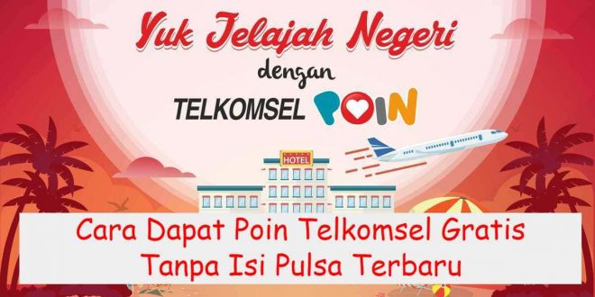 Cara Dapat Poin Telkomsel Gratis Tanpa Isi Pulsa Terbaru