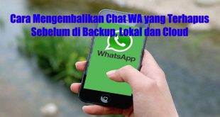 Cara Mengembalikan Chat WA yang Terhapus Sebelum di Backup