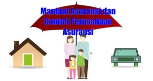 Jelaskan Manfaat Asuransi dan Berikan Contoh Perusahaan Asuransi