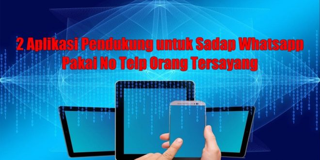 Sadap Whatsapp Pakai No Telp