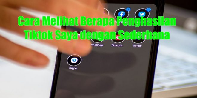 Berapa Penghasilan Tiktok Saya