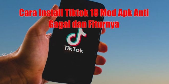 Cara Install TikTok 18 Mod Apk