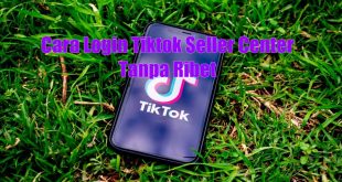 Cara Login Tiktok Seller Center