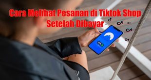 Cara Melihat Pesanan di Tiktok Shop