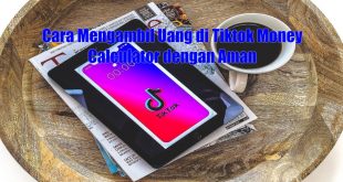 Cara Mengambil Uang di Tiktok Money Calculator