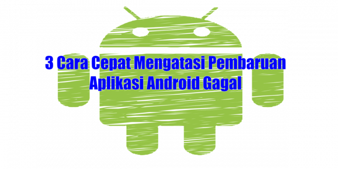 Pembaruan Aplikasi Android Gagal