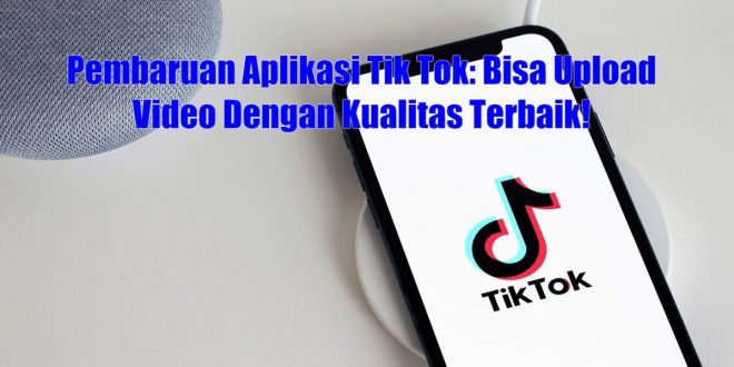 Pembaruan Aplikasi Tik Tok