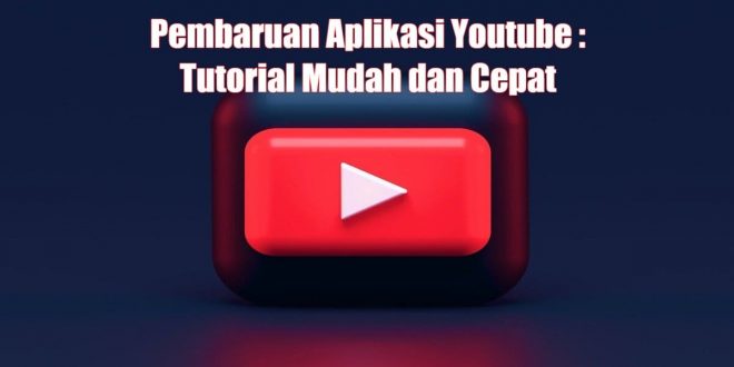 Pembaruan Aplikasi Youtube