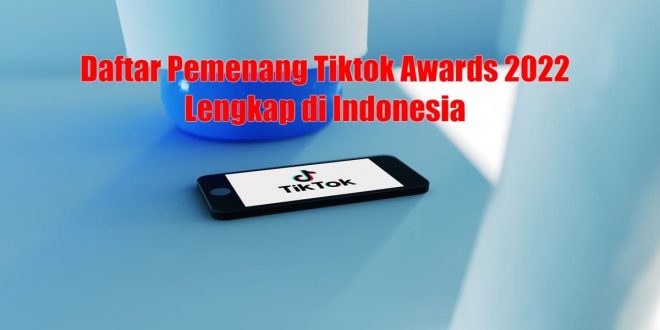 Pemenang Tiktok Awards 2022