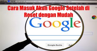 Cara Masuk Akun Google Setelah di Reset