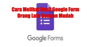 Cara Melihat Hasil Google Form Orang Lain di Laptop Atau HP