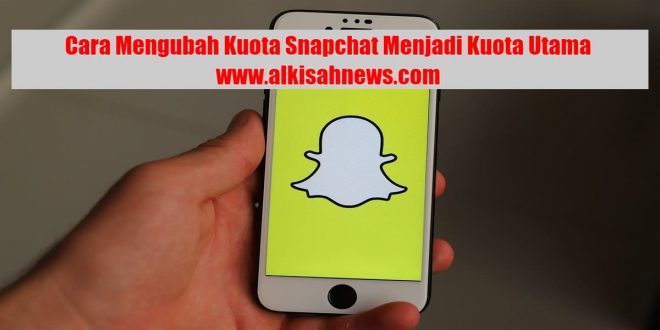 Cara Mengubah Kuota Snapchat Menjadi Kuota Utama