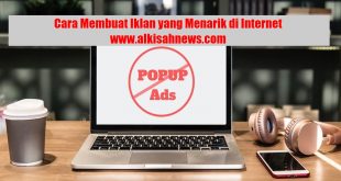 Ketahui Cara Membuat Iklan yang Menarik di Internet