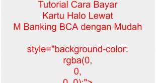 Cara Bayar Kartu Halo Lewat M Banking BCA dengan Mudah