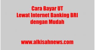 Cara Bayar UT Lewat Internet Banking BRI