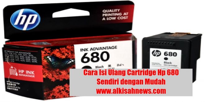 Cara Isi Ulang Cartridge Hp 680 Sendiri dengan Mudah