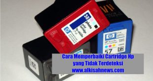 Cara Memperbaiki Cartridge Hp yang Tidak Terdeteksi