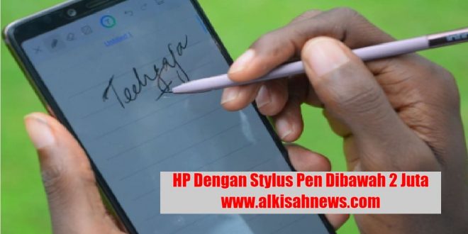 HP Dengan Stylus Pen Dibawah 2 Juta