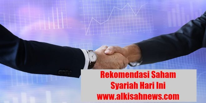 Rekomendasi Saham Syariah Hari Ini