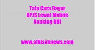 Tata Cara Bayar BPJS Lewat Mobile Banking BRI