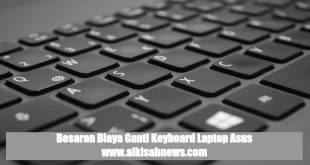 Biaya Ganti Keyboard Laptop Asus Ternyata Standar