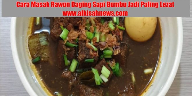 Cara Masak Rawon Daging Sapi Bumbu Jadi Paling Lezat