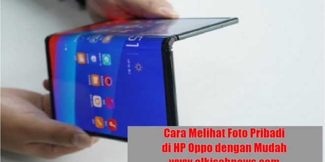 Cara Melihat Foto Pribadi di HP Oppo dengan Mudah