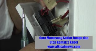 Cara Memasang Saklar Lampu dan Stop Kontak 2 Kabel