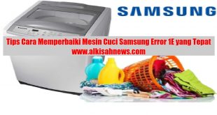 Cara Memperbaiki Mesin Cuci Samsung Error 1E yang Tepat