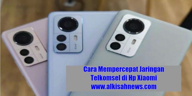 Cara Mempercepat Jaringan Telkomsel di Hp Xiaomi