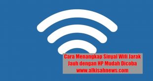 Cara Menangkap Sinyal Wifi Jarak Jauh dengan HP Mudah Dicoba