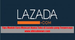 Cara Mencari Nama Toko di Lazada yang Terpercaya