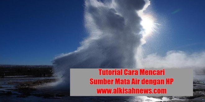 Cara Mencari Sumber Mata Air dengan HP