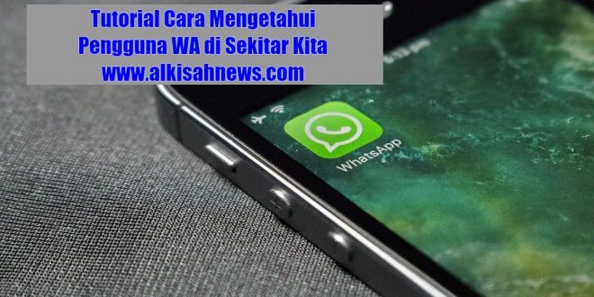 Cara Mengetahui Pengguna WA di Sekitar Kita