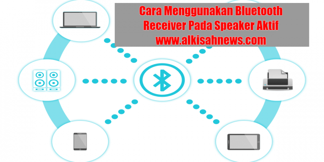 Cara Menggunakan Bluetooth Receiver Pada Speaker Aktif