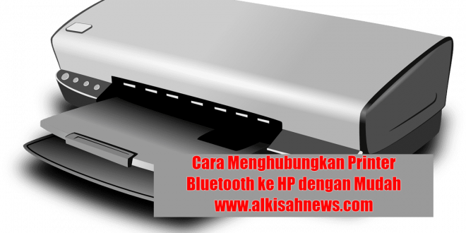 Cara Menghubungkan Printer Bluetooth ke HP dengan Mudah