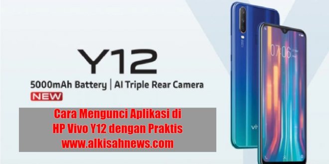 Cara Mengunci Aplikasi di HP Vivo Y12 dengan Praktis