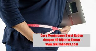 Cara Menimbang Berat Badan dengan HP Dijamin Akurat