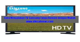 Cara Menyalakan TV Samsung Tanpa Remote dengan Mudah