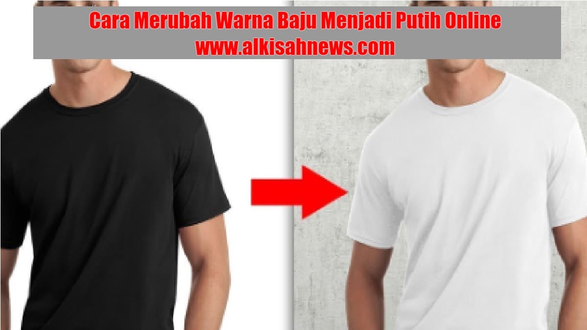 Cara Merubah Warna Baju Menjadi Putih Online