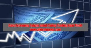 Cara Screening Saham untuk Swing Trading Agar Profit