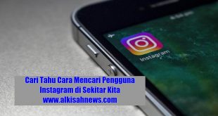 Cari Tahu Cara Mencari Pengguna Instagram di Sekitar Kita