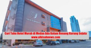 Cari Tahu Hotel Murah di Medan Ada Kolam Renang Kurang Sejuta